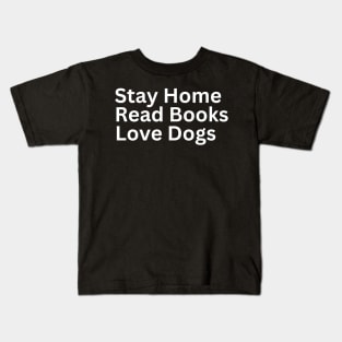 Stay Home Read Books Love Dogs Kids T-Shirt